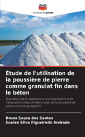 Étude de l'utilisation de la poussière de pierre comme granulat fin dans le béton