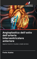 Angioplastica dell'ostio dell'arteria interventricolare anteriore