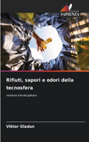 Rifiuti, sapori e odori della tecnosfera