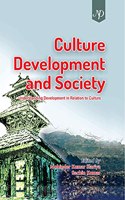 Culture, Development and Society: Understanding Development in Relation to Culture