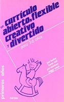Un Curriculo Abierto, Flexible Creativo y D
