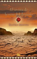 Fragancia de La Rosa del Desierto, La