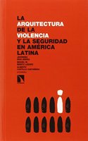 La arquitectura de la violencia y la seguridad en America Latina