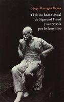 El deseo homosexual de Sigmund Freud y su travesia por lo femenino