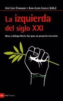 Izquierda del siglo XXI, La: Ideas y dialogos Norte-Sur para un proyecto necesario
