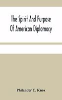 Spirit And Purpose Of American Diplomacy