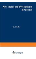 New Trends and Developments in Vaccines