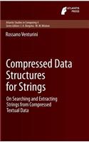 Compressed Data Structures for Strings: On Searching and Extracting Strings from Compressed Textual Data