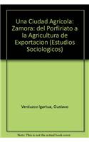 Una Ciudad Agricola: Zamora