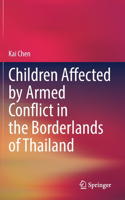 Children Affected by Armed Conflict in the Borderlands of Thailand
