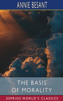 The Basis of Morality (Esprios Classics)