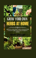 Growing Your Own Herbs At Home