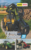 Farming Simulator 22 Latest Guide 2023