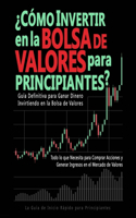 ¿Cómo Invertir en la Bolsa de Valores para Principiantes?