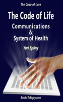 The Code of Life Communications and System of Health