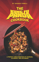 The Kung Fu Panda Cookbook: A Perfect Amalgamation of Courage, Cuteness, And Spiciness!