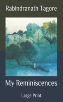 My Reminiscences: Large Print
