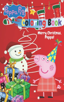 Peppa pig Coloring Book: Merry Christmas, Peppa!: A Beautiful Mery Christmas Coloring Book With Several Peppa Pig (Kids-Toddlers) All Ages Boys and Girls (christmas book).