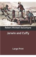 Jarwin and Cuffy: Large Print
