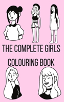 The Complete Girls Colouring Book: Girl Animation Designs To Colour For Girls, Divas, Teens, Young Adults and Kids - 80 Pages - 6 x 9 Inches