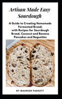 Artisan Made Easy Sourdough