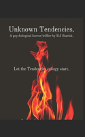 Unknown Tendencies