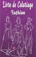 Livre de Coloriage Fashion: Fashion Livre de Coloriage Pour Filles, La Mode Livre de Coloriage Pour Filles (Fashion Girls Livre de Coloriage )