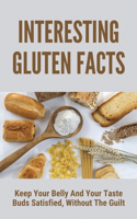 Interesting Gluten Facts