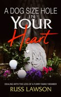 Dog size hole in your heart: Dealing with the loss of a furry family member