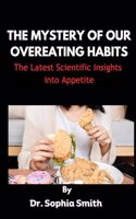 The Mystery of Our Overeating Habits