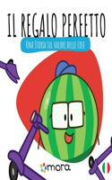 Il Regalo Perfetto: Una Storia sul valore delle cose(Italian)