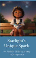 Starlight's Unique Spark: An Autistic Child's Journey to Acceptance