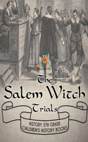 The Salem Witch Trials - History 5th Grade Children's History Books