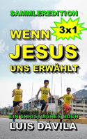 Wenn Jesus uns erwählt