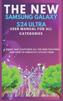The New Samsung Galaxy S24 Ultra User Manual for All Categories