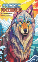 Arctic Animals: An Arctic Adventure Coloring Book