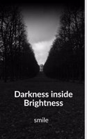 Darkness inside Brightness