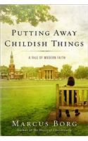 Putting Away Childish Things: A Tale of Modern Faith
