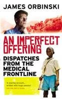 An Imperfect Offering: Dispatches from the medical frontline