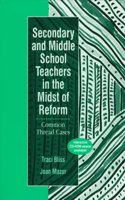 Secondary and Middle School Teachers in the Midst of Reform