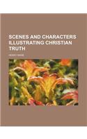 Scenes and Characters Illustrating Christian Truth (Volume 1): Trial and Self-discipline(English)