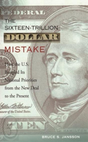 The Sixteen-Trillion-Dollar Mistake