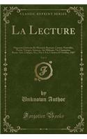 La Lecture, Vol. 1: Magazine LittÃ©raire Bi-Mensuel; Romans, Contes, Nouvelles, PoÃ©sie, Voyages, Sciences, Art Militaire, Vie ChampÃªtre, Beaux-Arts, Critique, Etc.; Nos 1 Ã? 6, 5 AoÃ»t Ã? 25 Octobre, 1887 (Classic Reprint)