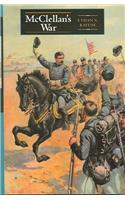 McClellan's War: The Failure of Moderation in the Struggle for the Union