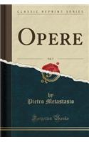 Opere, Vol. 7 (Classic Reprint): (Italian)