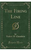 The Firing Line (Classic Reprint)