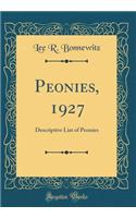 Peonies, 1927: Descriptive List of Peonies (Classic Reprint)