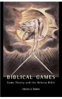 Biblical Games: Game Theory and the Hebrew Bible: Game Theory and the Hebrew Bible