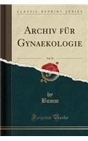 Archiv FÃ¼r Gynaekologie, Vol. 78 (Classic Reprint)