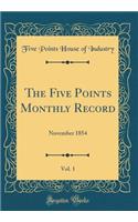 The Five Points Monthly Record, Vol. 1: November 1854 (Classic Reprint)